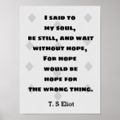 T.S. Eliot Quote Hope Poster (Vorne)