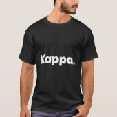 T sagt Kappa T-Shirt (Vorderseite)