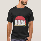 T Says Dude S T-Shirt (Vorderseite)