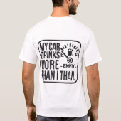 T-ShirMein Auto trinkt mehr als ich T-Shirt (Rückseite)