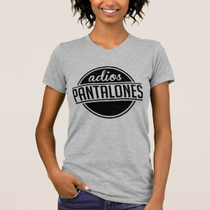 T - Shirt Adios Pantalones