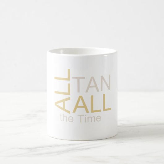 T-SHIRT alles TAN ständig Kaffeetasse (Mittel)