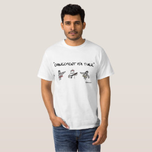 T-shirt „änderung hat mich zu töten "