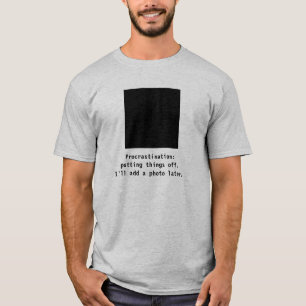 T-Shirt Aufschieberitis