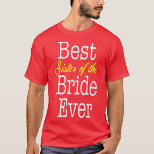 T-Shirt Bestes Braut-Schwester ever
