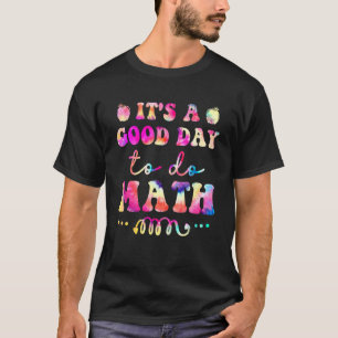 T-Shirt Binden Es Ist Ein Guter Tag Zum Rechnen Ma