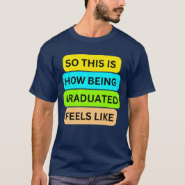 T - Shirt blau SO_THIS_IS_HOW_BEING_GRADUATED_F