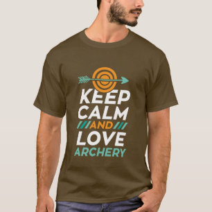 T-Shirt Bleib ruhig und liebe Bogensportarten