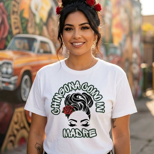 T-Shirt Chingona wie meine Mutter