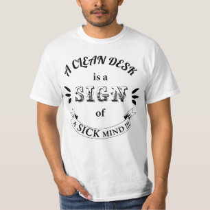 T - Shirt "Clean Desk Funny Quotes"