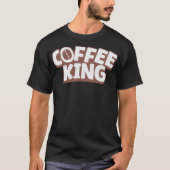 T - Shirt "Coffee King" (Vorderseite)