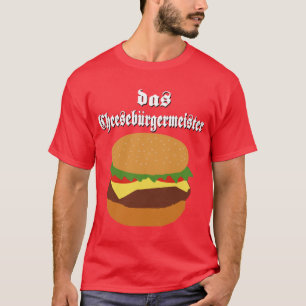 T - Shirt DAS Cheeseburgermeister