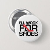 T-SHIRT, das ich für Schuhe arbeite Button (Vorne & Hinten)