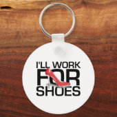 T-SHIRT, das ich für Schuhe arbeite Schlüsselanhänger (Vorderseite)