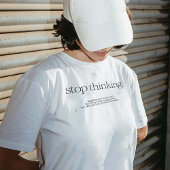 T - Shirt "Denken stoppen"