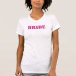 T - Shirt der Braut wählen IHRE FARBE!<br><div class="desc">Um die Farbe des Schriftartes zu ändern,  klicken Sie auf anpassen,  dann bearbeiten und verwenden Sie das letzte Tool,  um eine Farbe zu wählen,  die zu Ihrem Event passt!</div>