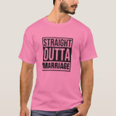 T - Shirt der Straight Outta Ehe (Vorderseite)