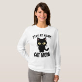 T - Shirt DER ZUHAUSE CAT-MAMA bleibe (Vorne ganz)