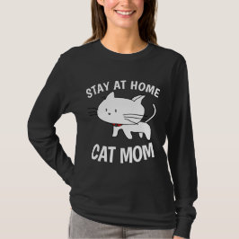 T - Shirt DER ZUHAUSE CAT-MAMA bleibe