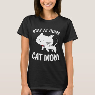 T - Shirt DER ZUHAUSE CAT-MAMA bleibe