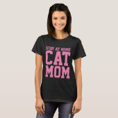 T - Shirt DER ZUHAUSE CAT-MAMA bleibe (Vorne ganz)