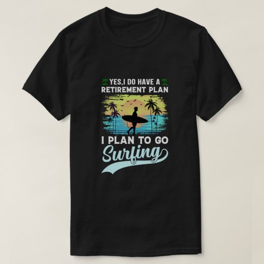 T - Shirt des Funny Surfing Rentirement Plan (Design vorne)