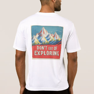 T-shirt '"DON'T GET TIRED OF EXPLORING" Lofi Art