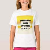 T - Shirt "Dream Big, Work Hard" (Vorderseite)