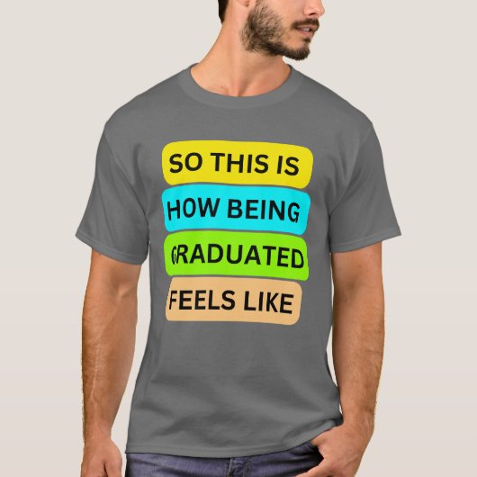 T - Shirt dunkelgrau SO_THIS_IS_HOW_BEING_GRADUATE (Vorderseite)