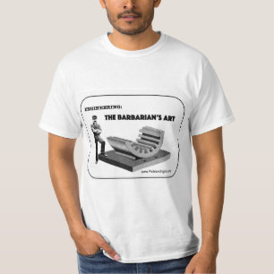 T - Shirt - "Engineering - The Barbarian's Art"