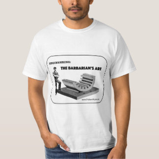 T - Shirt - "Engineering - The Barbarian's Art"