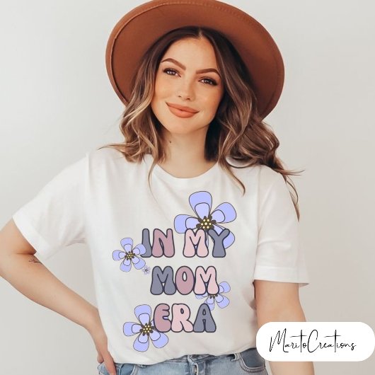 T-shirt for mom in my mom era, with flowers