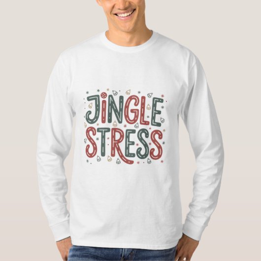 T-Shirt Funny Christmas Stress Humor Tee | Holiday (Vorderseite)