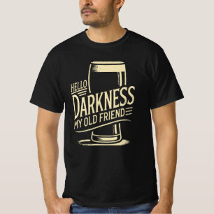 T-Shirt für Bierliebhaber Hello Darkness My Old Fr