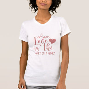 T - Shirt für die Liebe einer Mutter