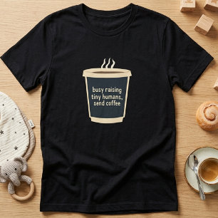 T-Shirt für Kaffeeliebhaber, die damit beschäftigt