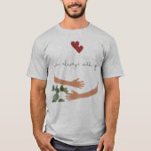 T - Shirt für Liebe Ich bin immer bei dir (Vorderseite)