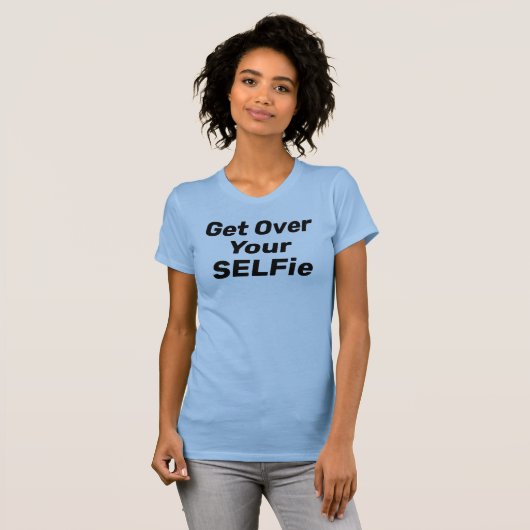 T - Shirt "Get Over Your SELF" (Vorne ganz)