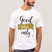 T-Shirt good vibes only (Vorderseite)