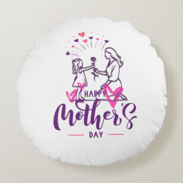 T-shirt Happy Mother day Girf  Rundes Kissen