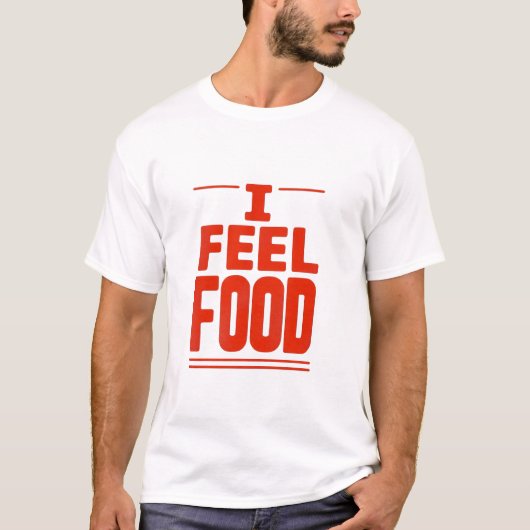 T-shirt « I feel food » (Vorderseite)