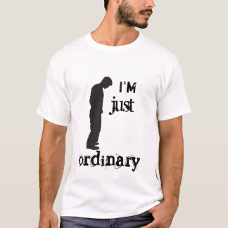 T - Shirt - ich bin gerade gewöhnlich