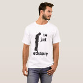 T - Shirt - ich bin gerade gewöhnlich (Vorne ganz)