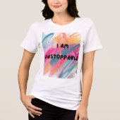 T - Shirt "Ich bin UNSTOPPABLE" (Vorderseite)
