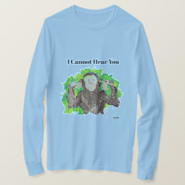 T - Shirt: Ich kann dich nicht hören T-Shirt
