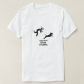 T - Shirt "ICH TUN MEINE EIGENEN STUNTS" (Design vorne)