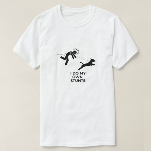 T - Shirt "ICH TUN MEINE EIGENEN STUNTS" (Design vorne)