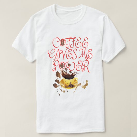 T - SHIRT KAFFEE GIBT MIR POWER (Design vorne)