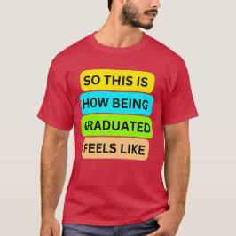 T - Shirt Kardinal Farbe SO_THIS_IS_HOW_BEING_GRAD