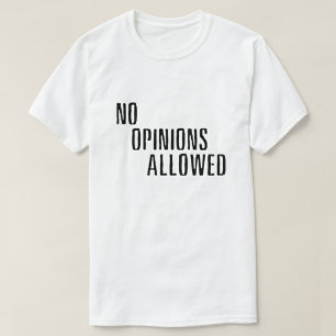 T - Shirt "Keine Meinungen erlaubt"
